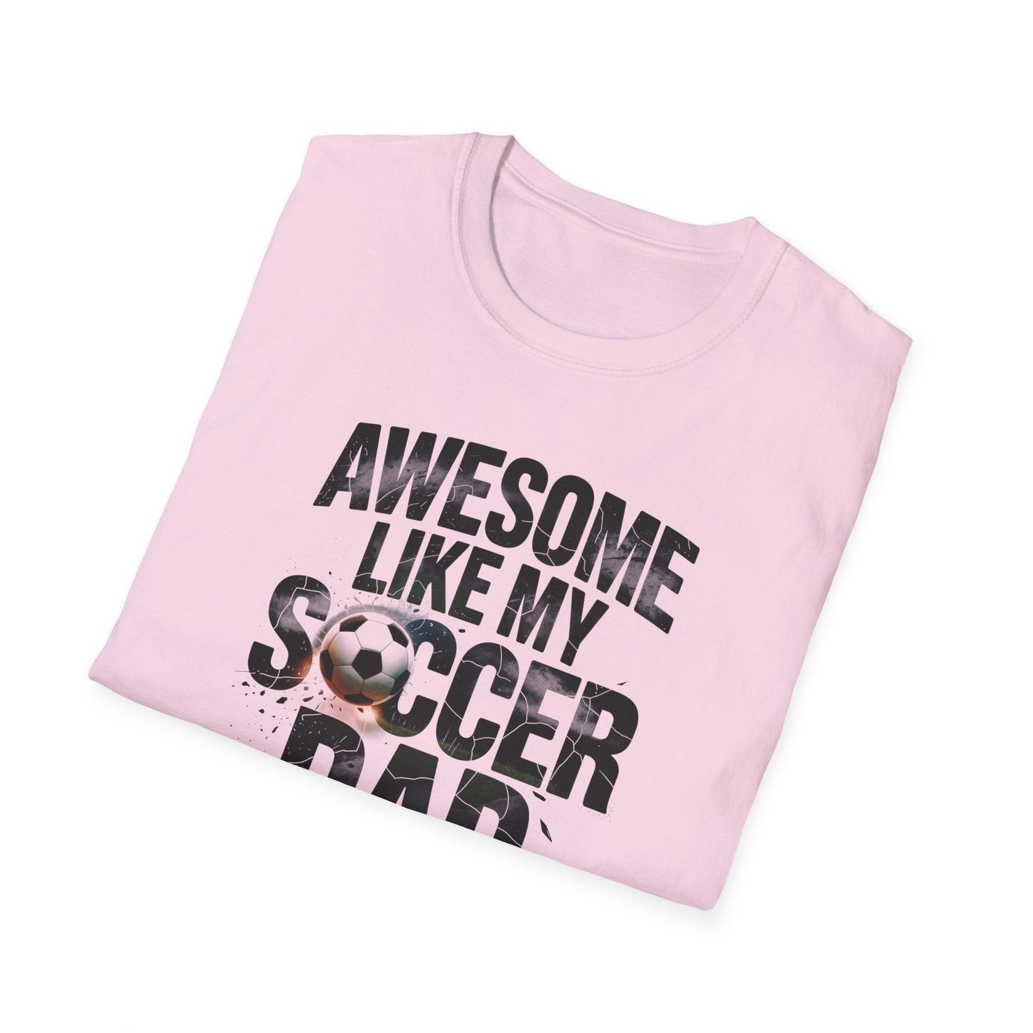 Awesome Like My Soccer Dad T-Shirt