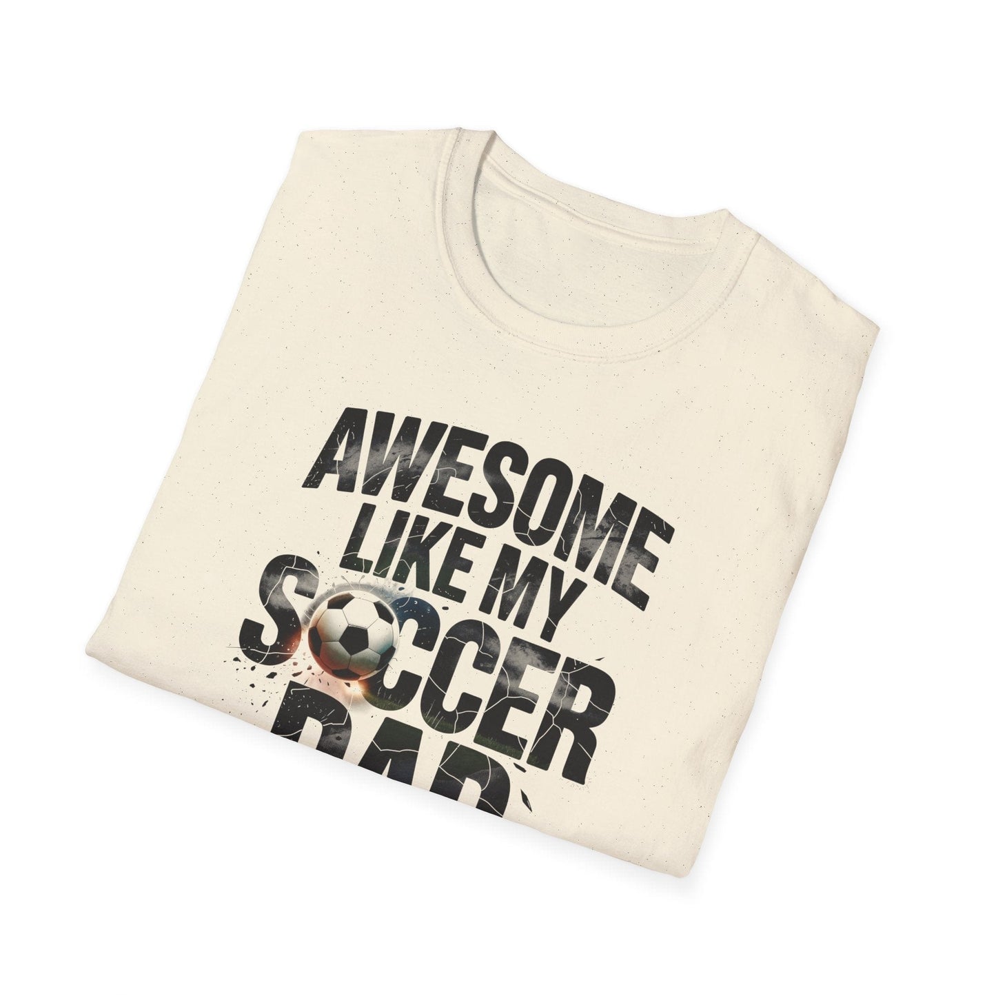 Awesome Like My Soccer Dad T-Shirt