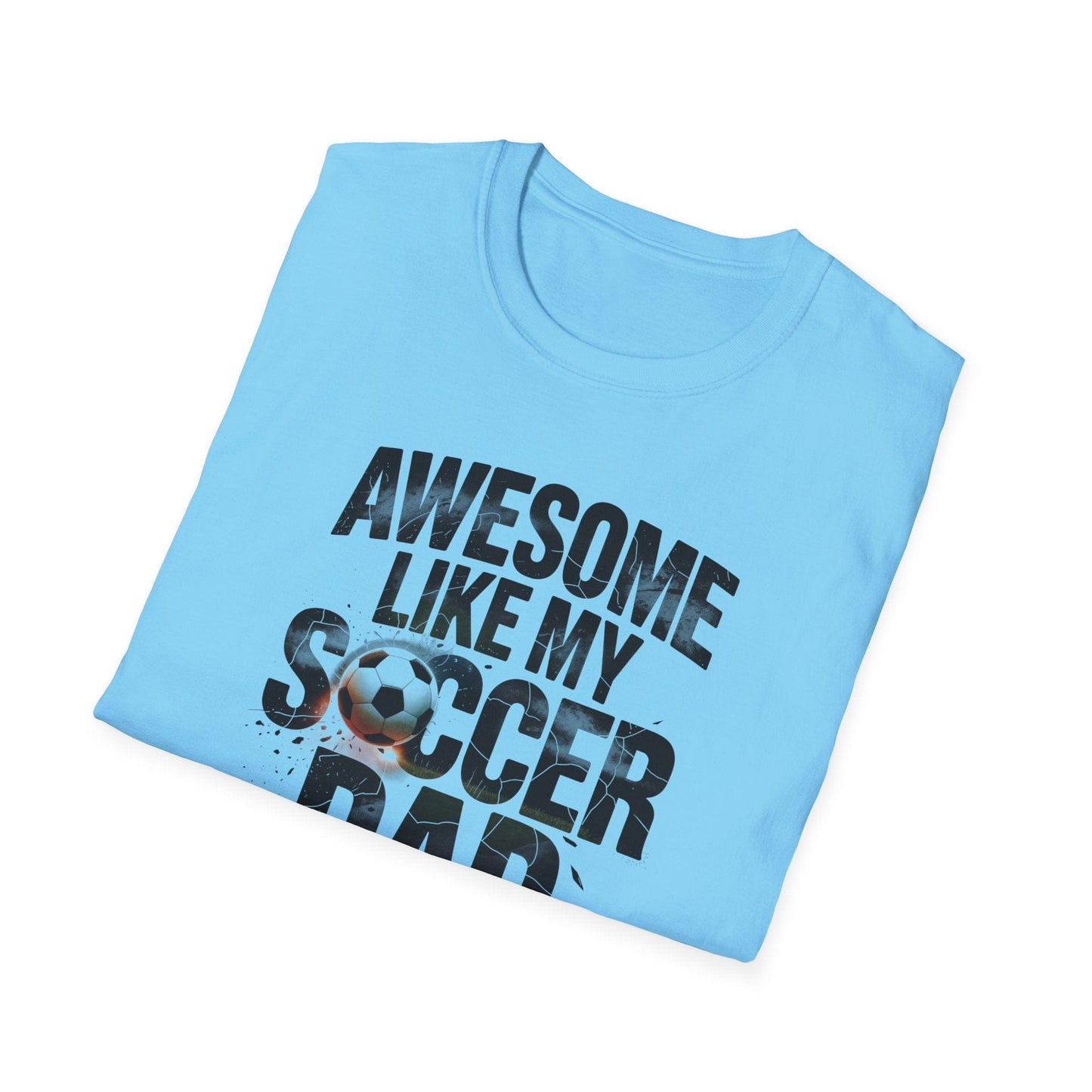 Awesome Like My Soccer Dad T-Shirt