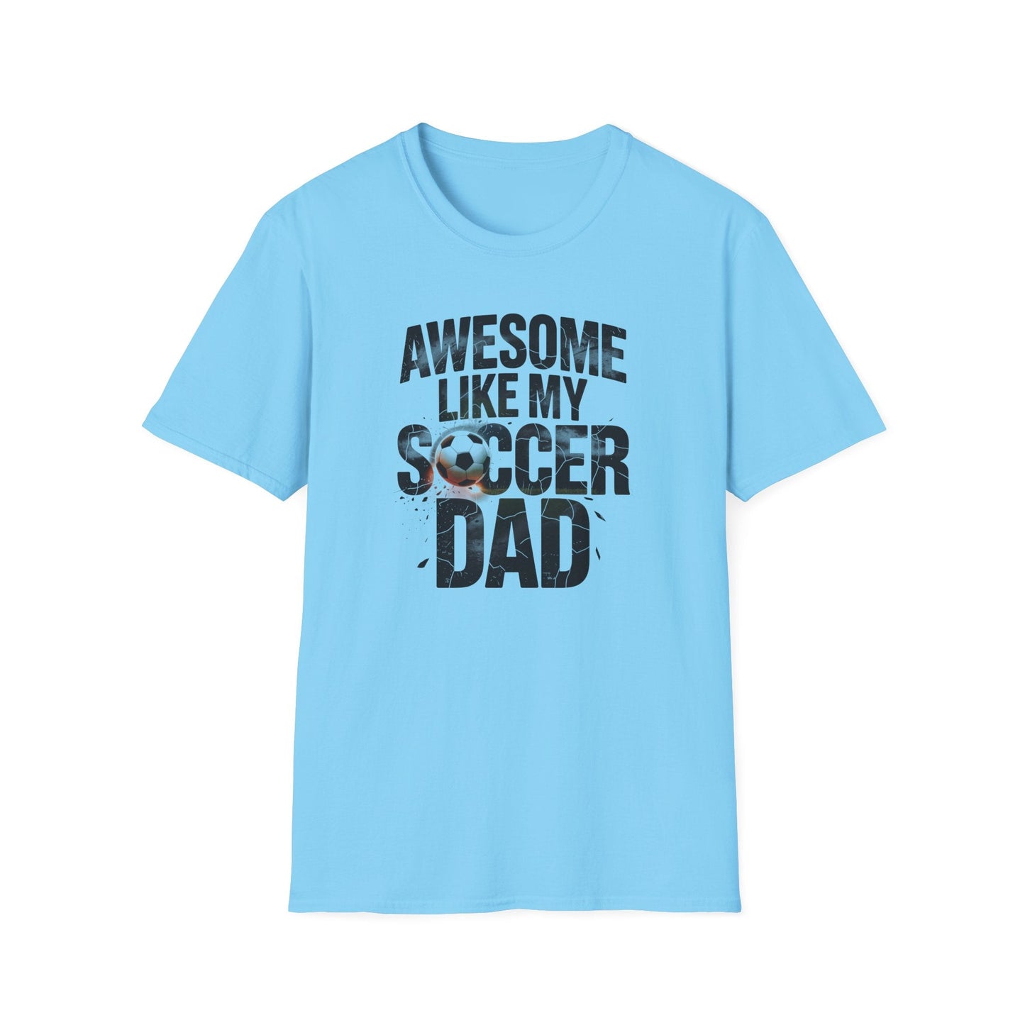 Awesome Like My Soccer Dad T-Shirt