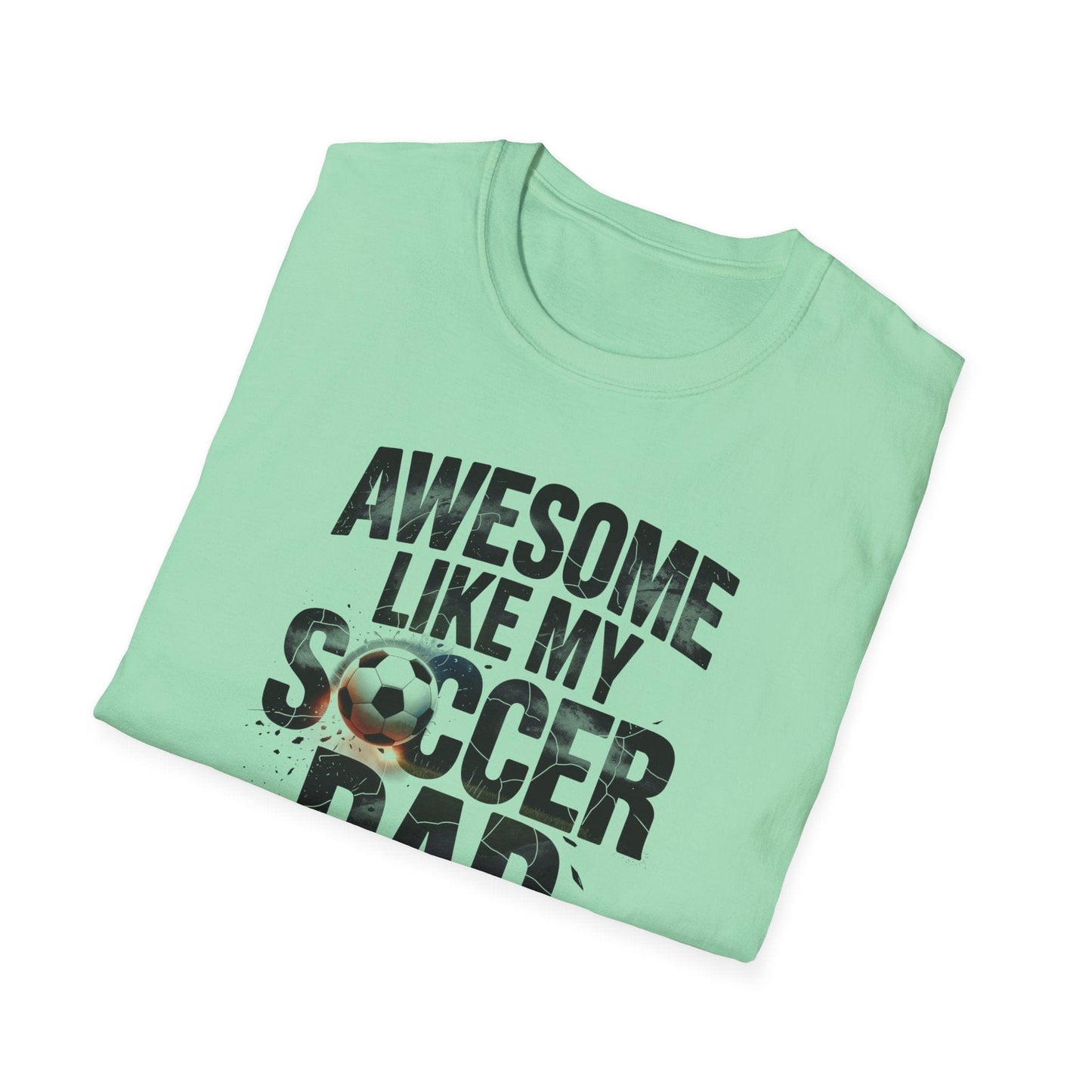 Awesome Like My Soccer Dad T-Shirt