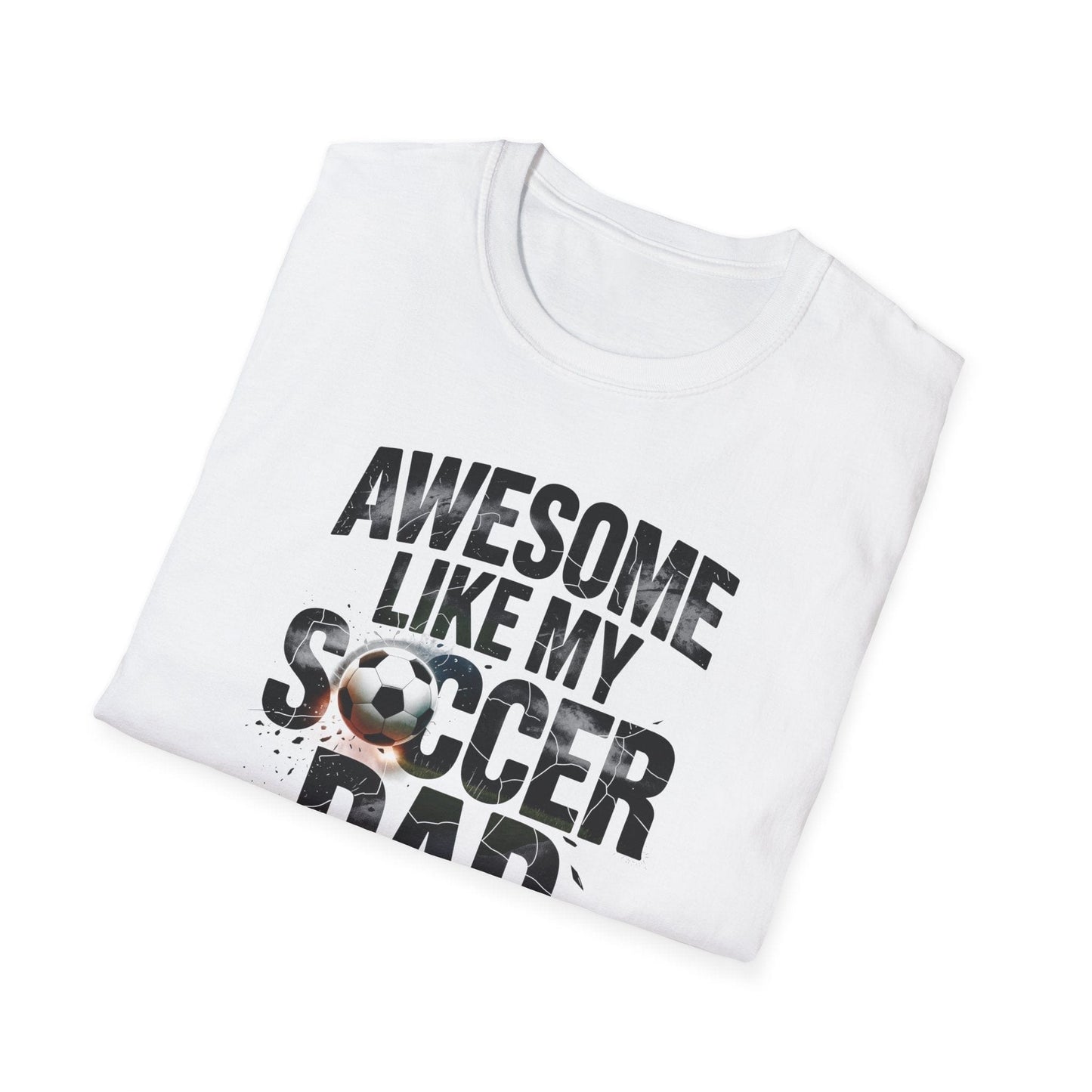 Awesome Like My Soccer Dad T-Shirt