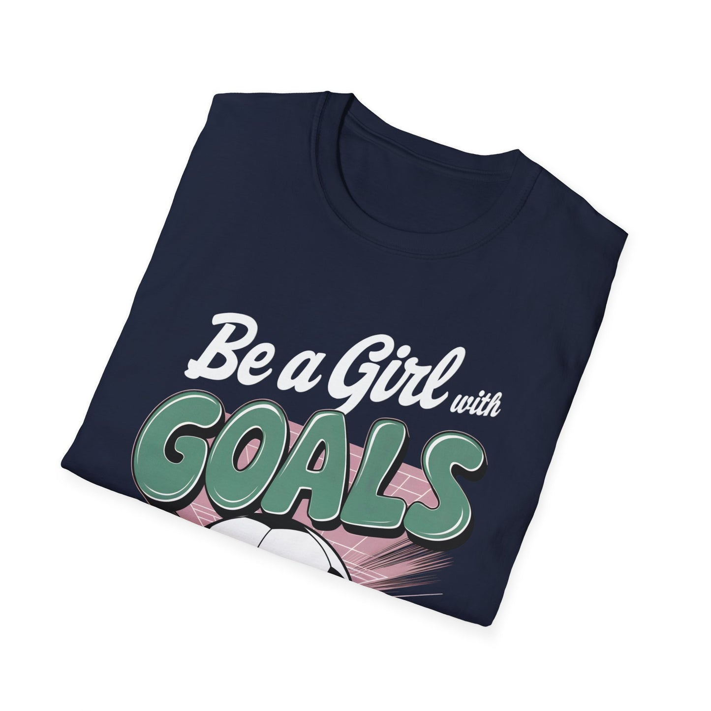 Be A Girl With Goals T-Shirt