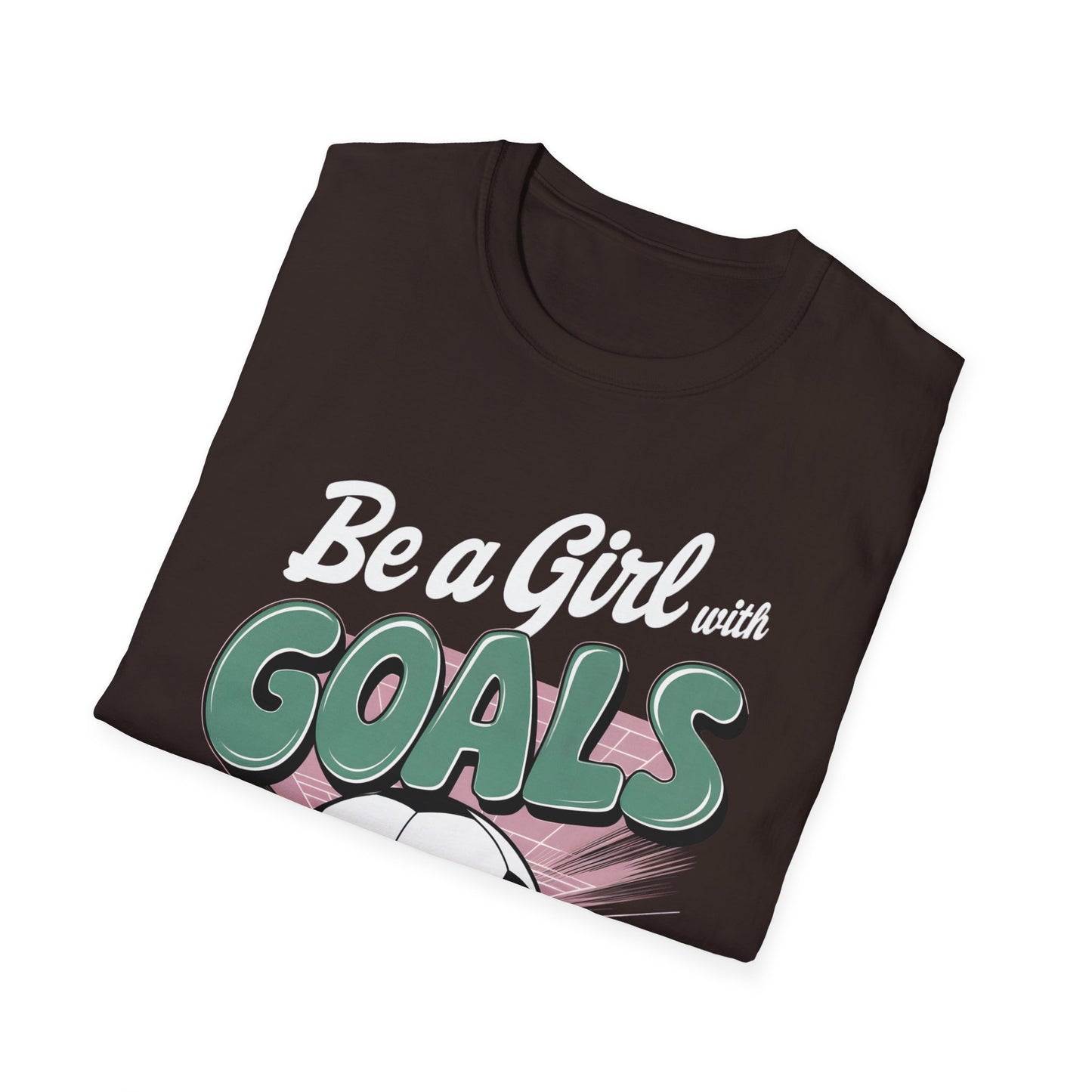 Be A Girl With Goals T-Shirt