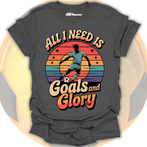 Goals and Glory T-Shirt