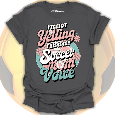 Soccer Mom Voice T-Shirt