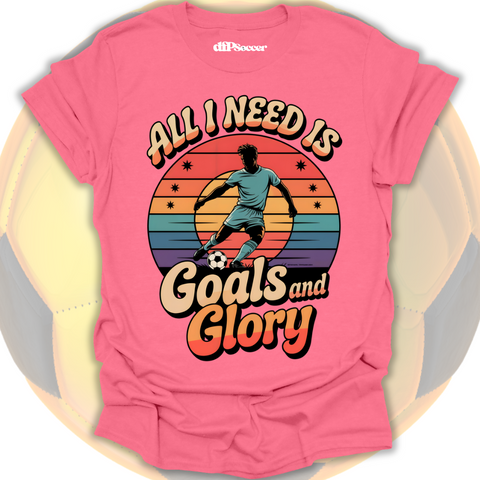Goals and Glory T-Shirt