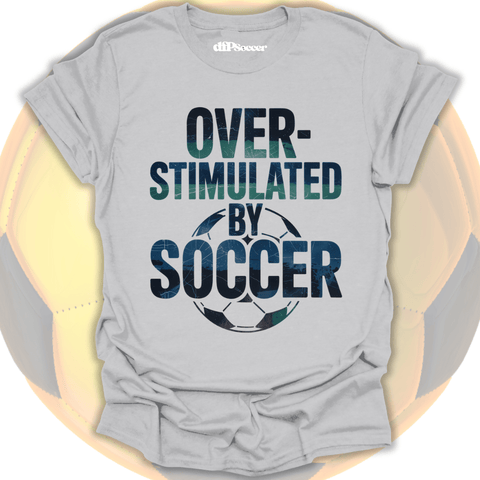 Overstimulated By Soccer T-Shirt