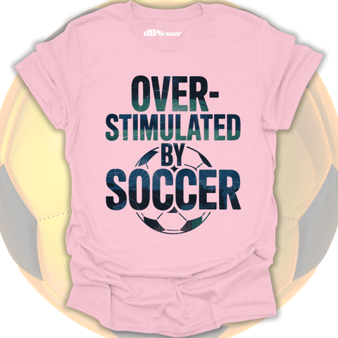 Overstimulated By Soccer T-Shirt