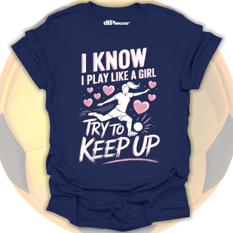 Play Like A Girl Soccer T-Shirt