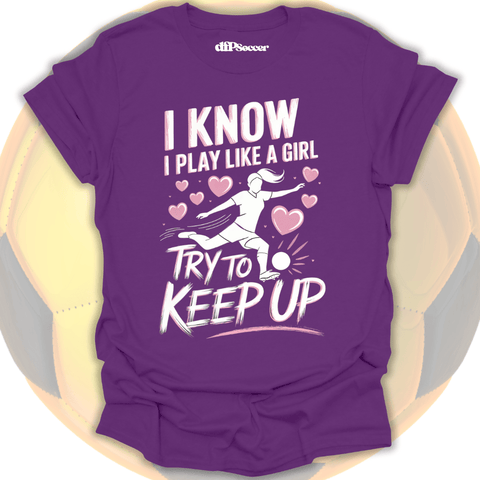 Play Like A Girl Soccer T-Shirt