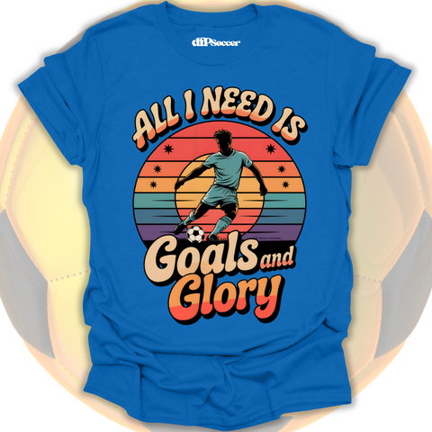 Goals and Glory T-Shirt