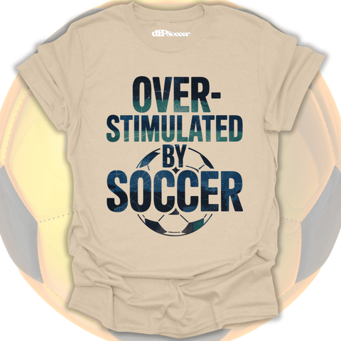 Overstimulated By Soccer T-Shirt