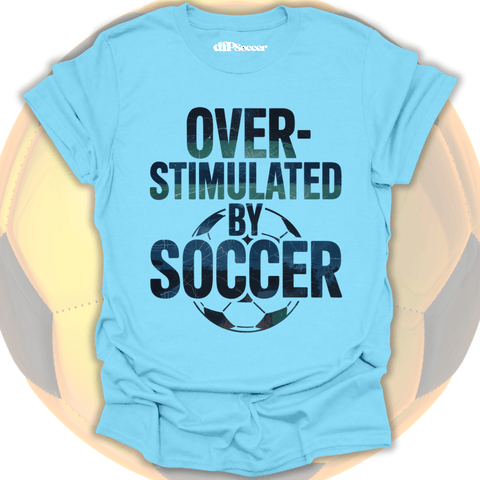 Overstimulated By Soccer T-Shirt