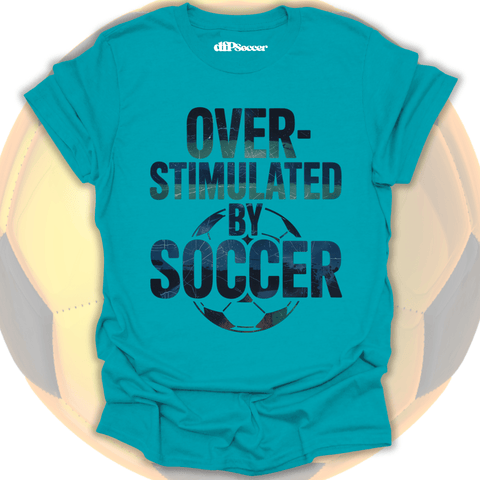 Overstimulated By Soccer T-Shirt