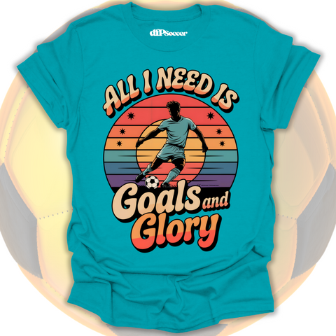 Goals and Glory T-Shirt