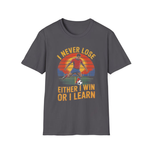 I Never Lose Either I Win Or I Learn T-Shirt