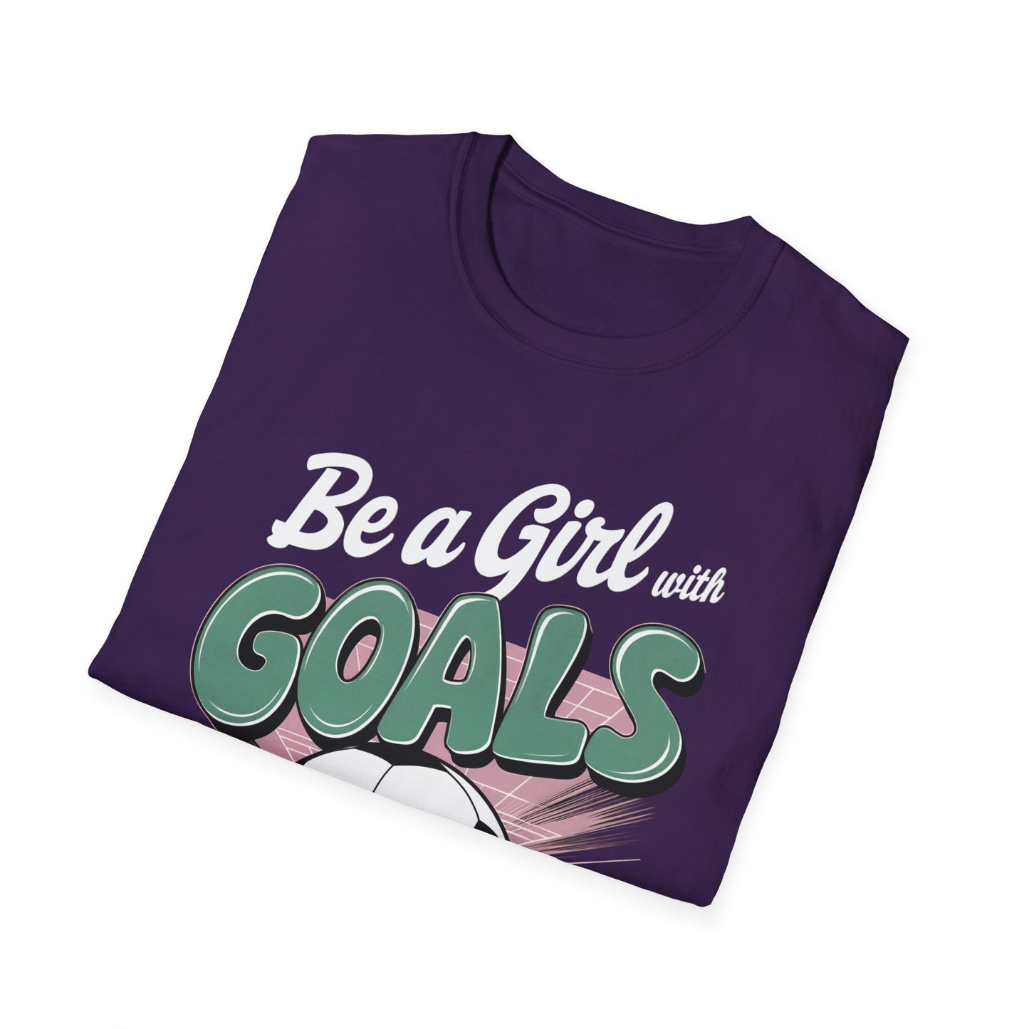 Be A Girl With Goals T-Shirt