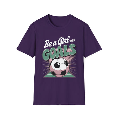 Be A Girl With Goals T-Shirt