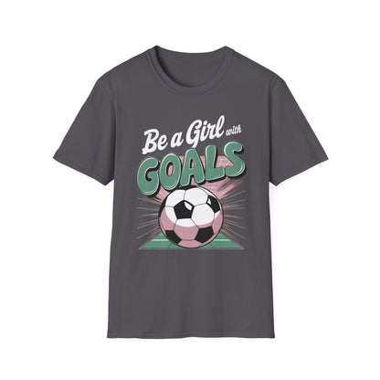 Be A Girl With Goals T-Shirt