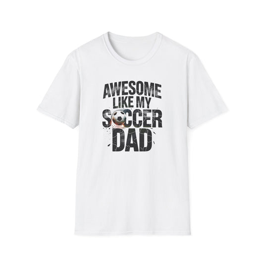 Awesome Like My Soccer Dad T-Shirt
