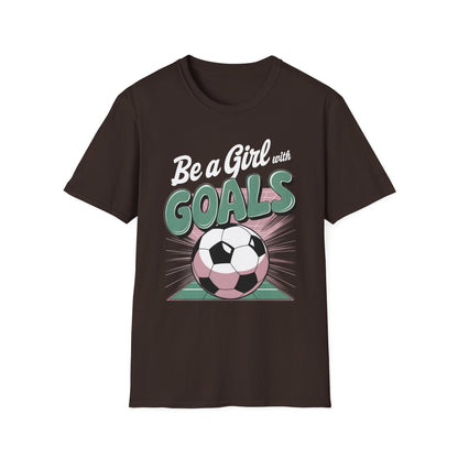 Be A Girl With Goals T-Shirt