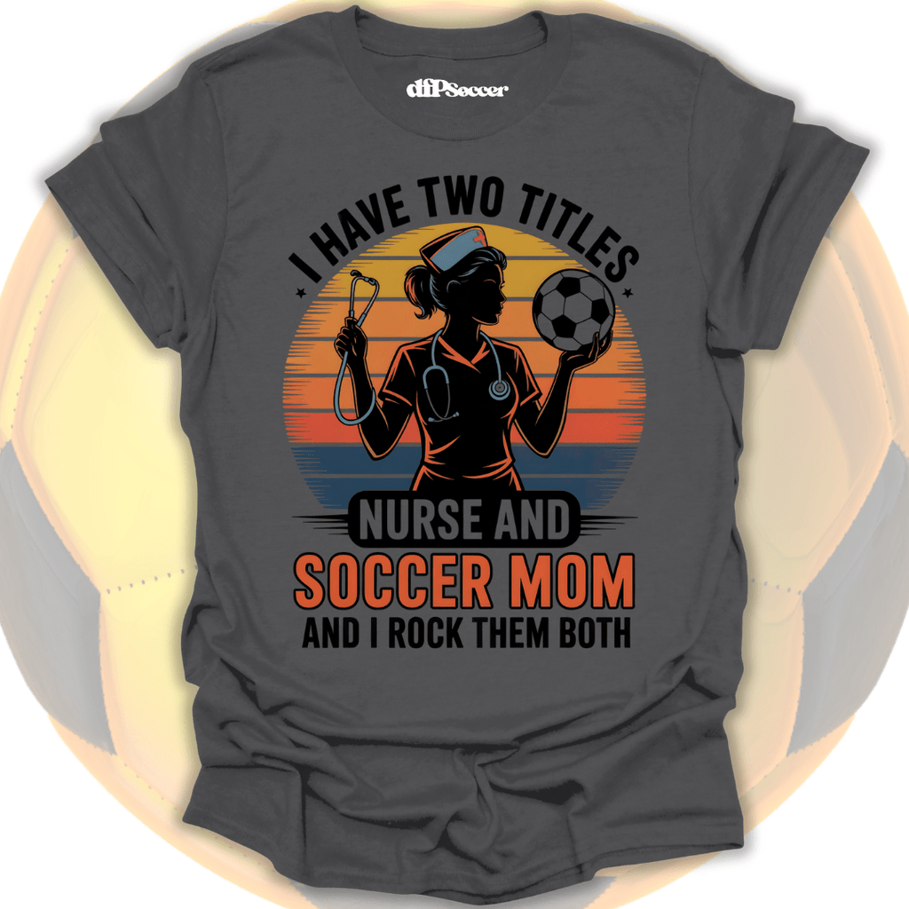 Soccer Nurse Mom T-Shirt