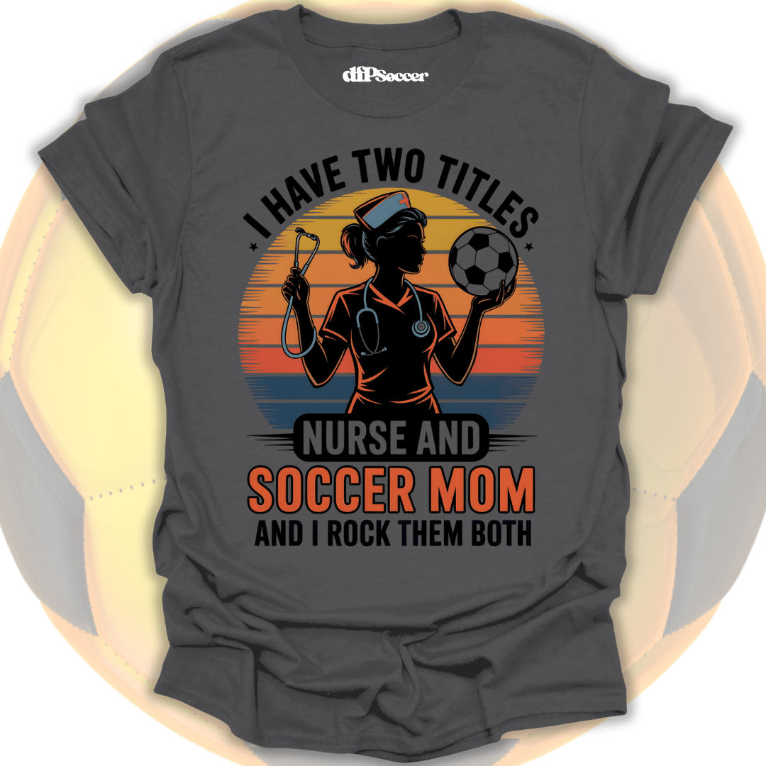 Soccer Nurse Mom T-Shirt