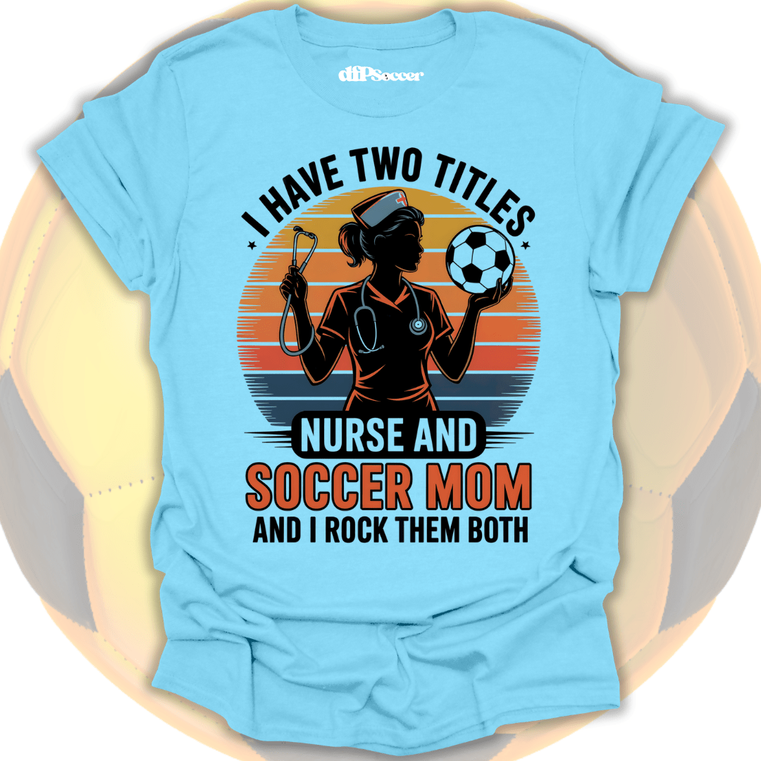 Soccer Nurse Mom T-Shirt
