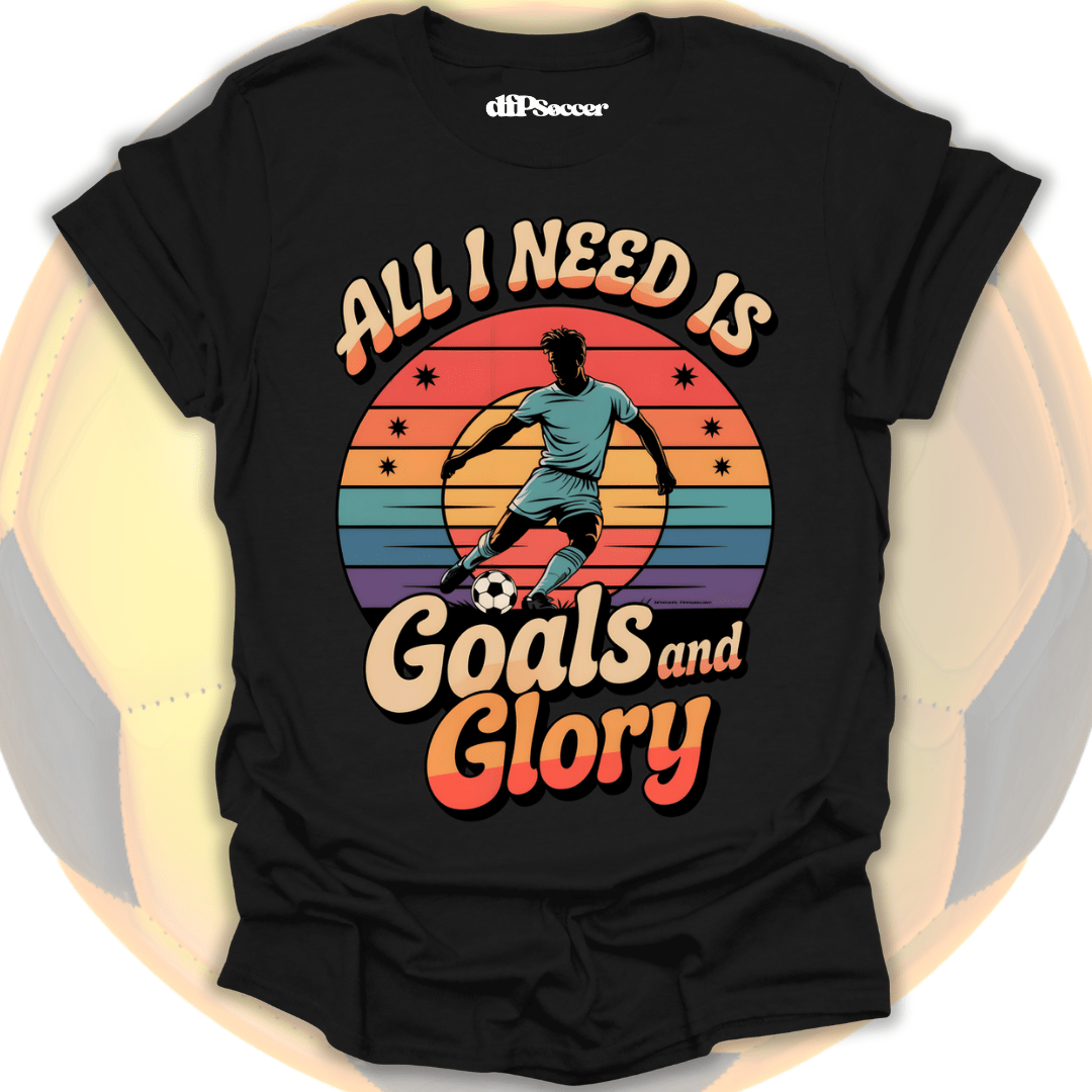 Goals and Glory T-Shirt