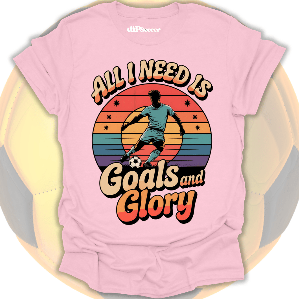 Goals and Glory T-Shirt