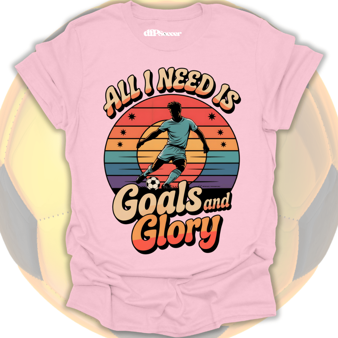 Goals and Glory T-Shirt