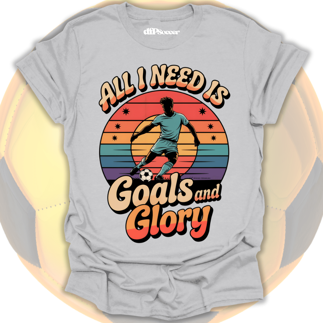 Goals and Glory T-Shirt