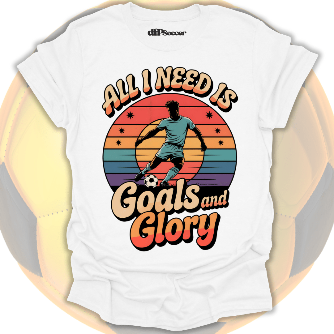 Goals and Glory T-Shirt