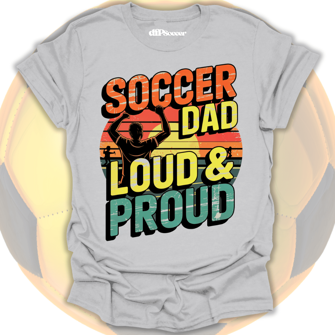 Loud Soccer Dad T-Shirt