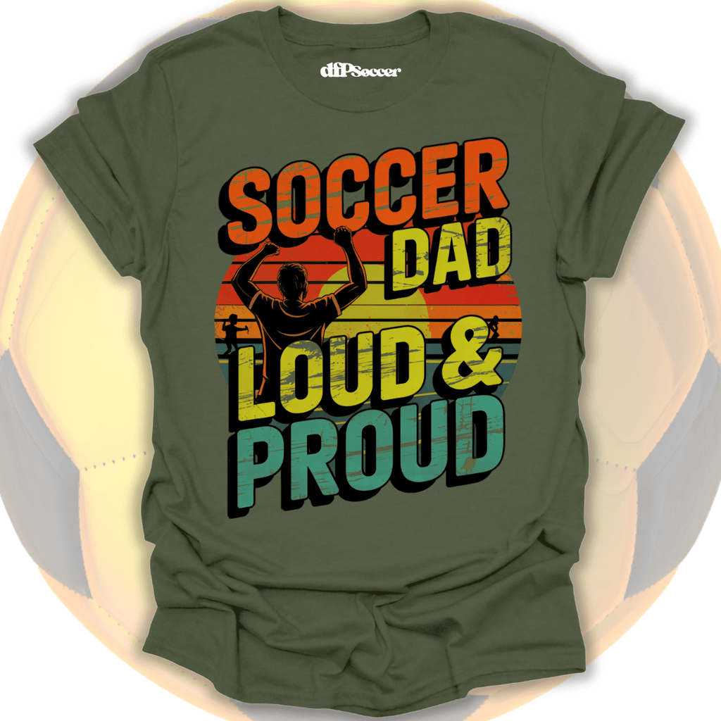 Loud Soccer Dad T-Shirt