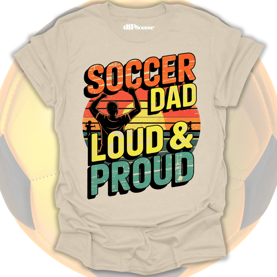 Loud Soccer Dad T-Shirt