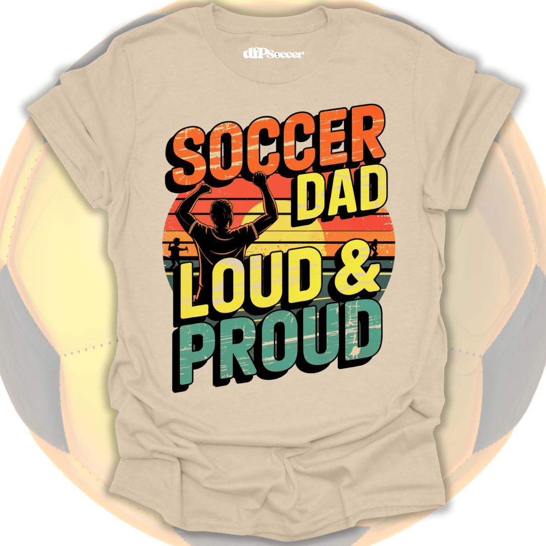 Loud Soccer Dad T-Shirt