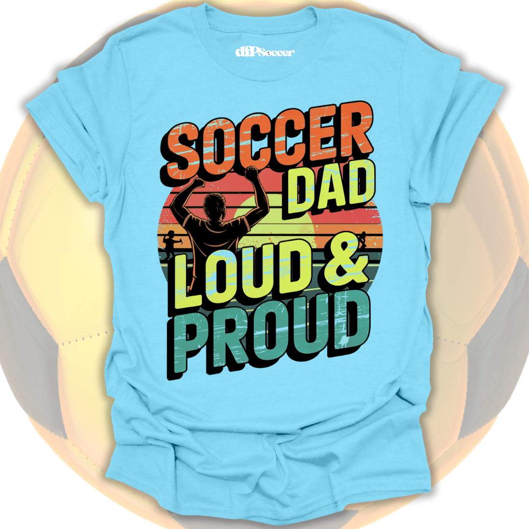 Loud Soccer Dad T-Shirt