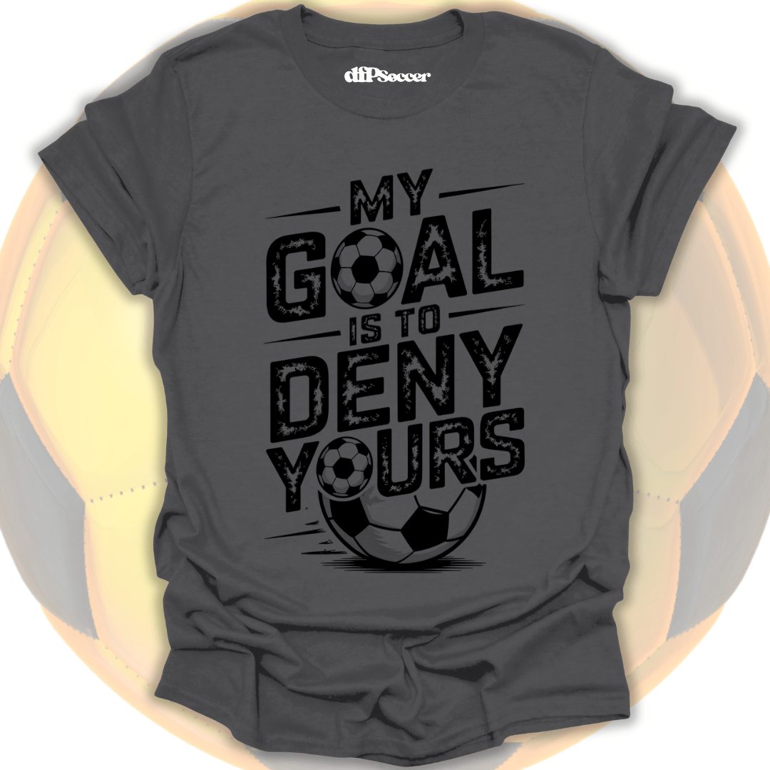 Deny Your Goal T-Shirt