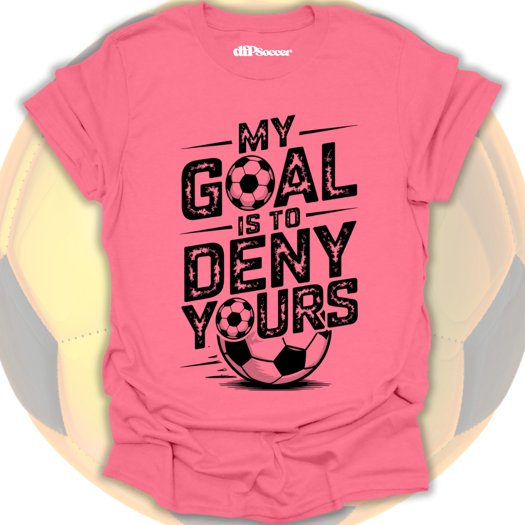 Deny Your Goal T-Shirt