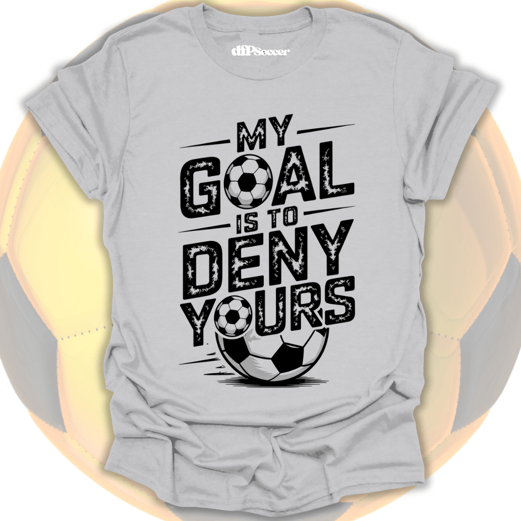 Deny Your Goal T-Shirt