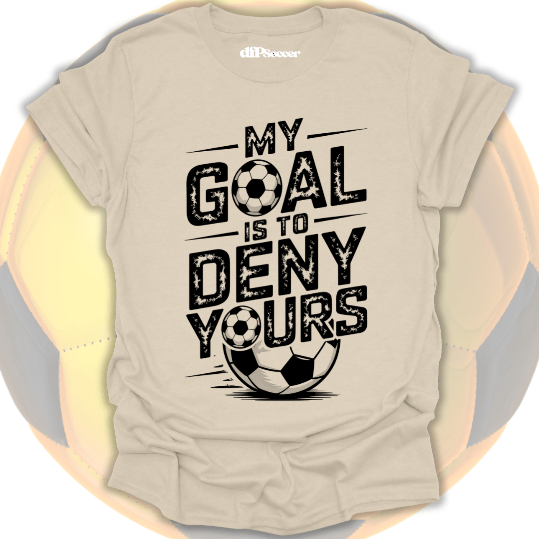 Deny Your Goal T-Shirt