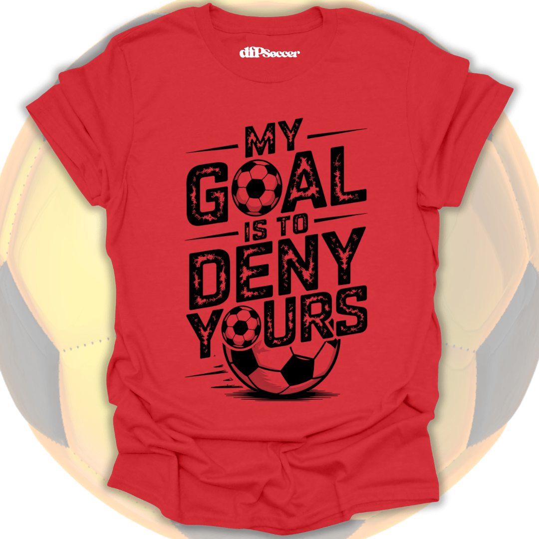 Deny Your Goal T-Shirt