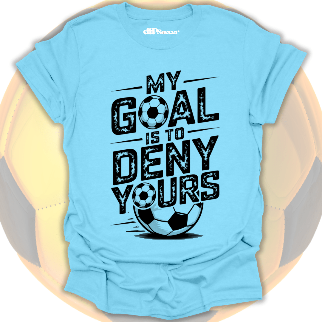 Deny Your Goal T-Shirt