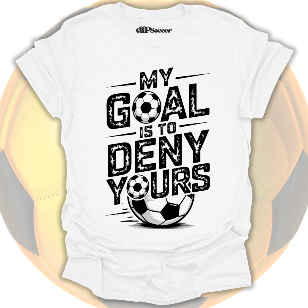 Deny Your Goal T-Shirt