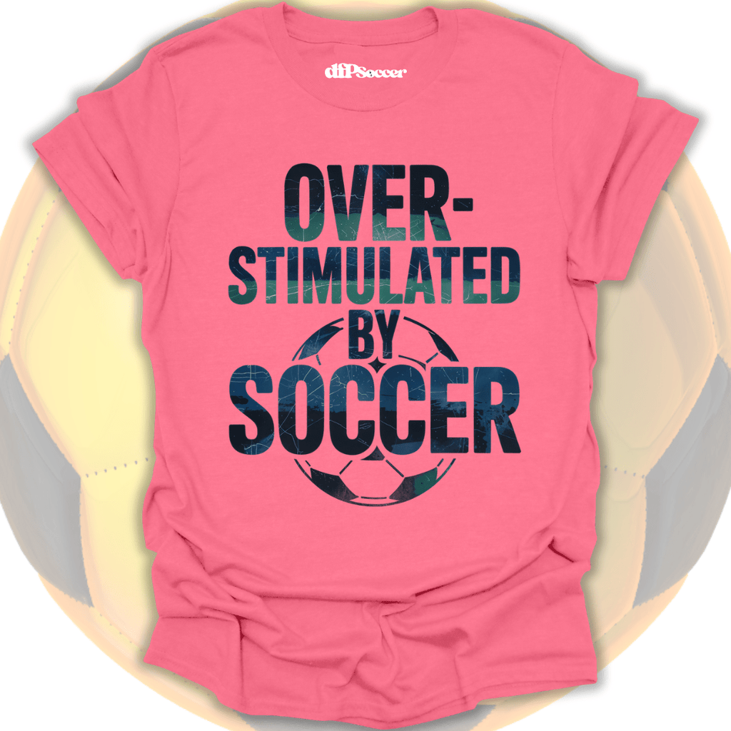Overstimulated By Soccer T-Shirt
