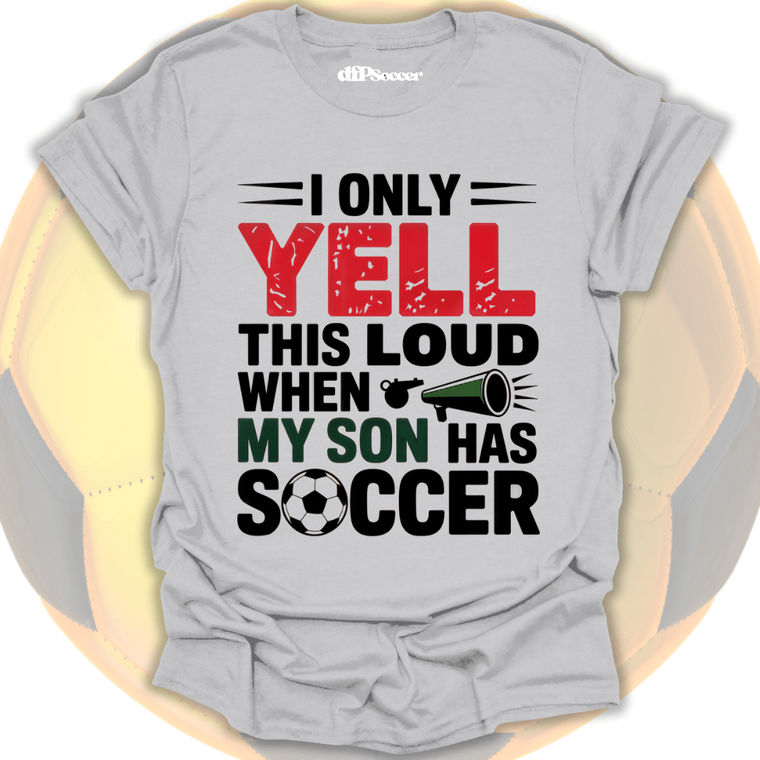 Loud Parent Soccer T-Shirt