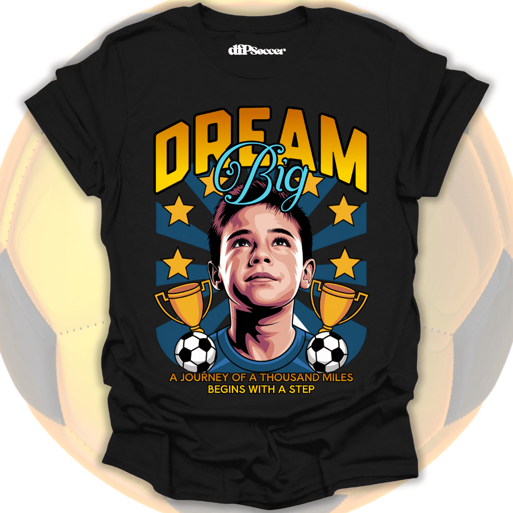 Dream Big Soccer T-Shirt