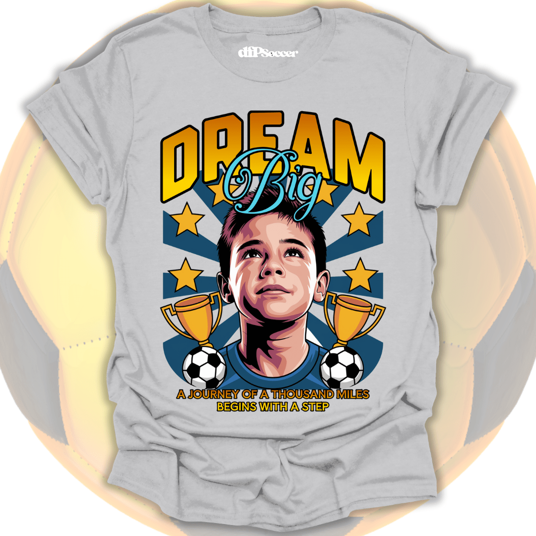 Dream Big Soccer T-Shirt